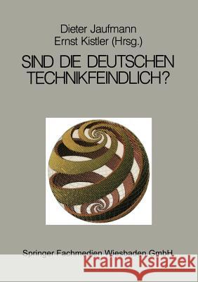 Sind Die Deutschen Technikfeindlich?: Erkenntnis Oder Vorurteil Jaufmann, Dieter 9783810006561 Vs Verlag Fur Sozialwissenschaften