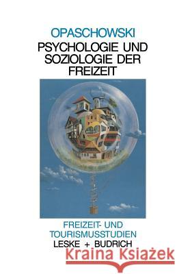 Psychologie Und Soziologie Der Freizeit Horst W. Opaschowski Horst W. Opaschowski 9783810006578 Springer