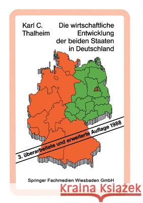 Die Wirtschaftliche Entwicklung Der Beiden Staaten in Deutschland: Tatsachen Und Zahlen Thalheim, Karl C. 9783810006943