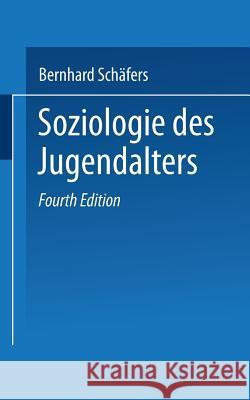 Soziologie Des Jugendalters: Eine Einführung Schäfers, Bernhard 9783810007308 Vs Verlag Fur Sozialwissenschaften