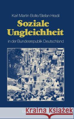 Soziale Ungleichheit in Der Bundesrepublik Deutschland Bolte, Karl Martin 9783810007339 Vs Verlag F R Sozialwissenschaften