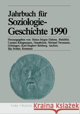 Jahrbuch Für Soziologiegeschichte 1990 Dahme, Heinz-Juergen 9783810007391 Vs Verlag Fur Sozialwissenschaften