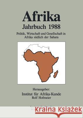 Afrika Jahrbuch 1988: Politik, Wirtschaft Und Gesellschaft in Afrika Südlich Der Sahara Hofmeier, Rolf 9783810007704 Vs Verlag Fur Sozialwissenschaften