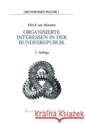 Organisierte Interessen in Der Bundesrepublik Deutschland Ulrich Alemann 9783810007902