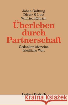 Überleben Durch Partnerschaft: Gedanken Über Eine Friedliche Welt Galtung, Johan 9783810007964 Vs Verlag Fur Sozialwissenschaften