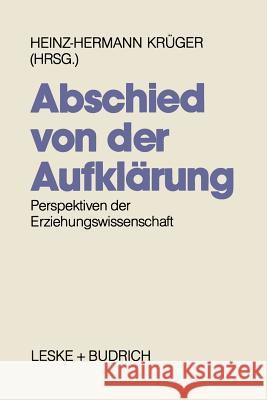 Abschied Von Der Aufklärung?: Perspektiven Der Erziehungswissenschaft Krüger, Heinz-Hermann 9783810007988