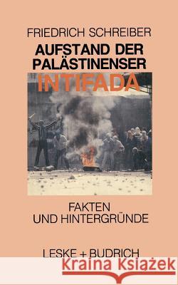 Aufstand Der Palästinenser Die Intifada Schreiber, Friedrich 9783810008183 Vs Verlag Fur Sozialwissenschaften