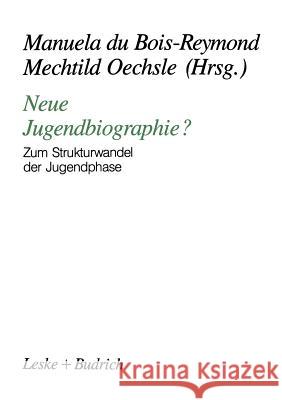 Neue Jugendbiographie?: Zum Strukturwandel Der Jugendphase Manuela D Mechtild Oechsle 9783810008367