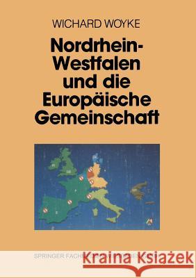 Nordrhein-Westfalen Und Die Europäische Gemeinschaft Woyke, Wichard 9783810008800 Vs Verlag Fur Sozialwissenschaften