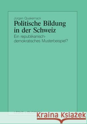 Politische Bildung in Der Schweiz: Ein Republikanisch-Demokratisches Musterbeispiel? Quakernack, Jürgen 9783810009012 Vs Verlag Fur Sozialwissenschaften