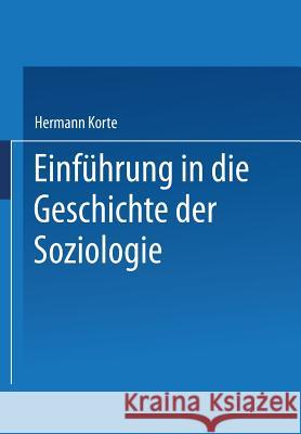 Einführung in Die Geschichte Der Soziologie Korte, Hermann 9783810009661 Vs Verlag Fur Sozialwissenschaften