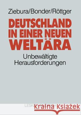 Deutschland in Einer Neuen Weltära: Die Unbewältigte Herausforderung Ziebura, Gilbert 9783810009784 Vs Verlag Fur Sozialwissenschaften