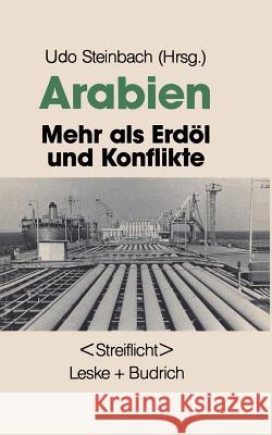 Arabien: Mehr ALS Erdöl Und Konflikte Steinbach, Udo 9783810009814 Vs Verlag Fur Sozialwissenschaften