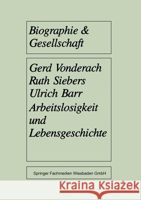 Arbeitslosigkeit Und Lebensgeschichte: Eine Empirische Untersuchung Unter Jungen Langzeitarbeitslosen Vonderach, Gerd 9783810009883 Vs Verlag Fur Sozialwissenschaften