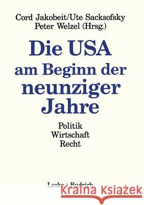 Die USA Am Beginn Der Neunziger Jahre: Politik Wirtschaft Recht Cord Jakobeit Ute Sacksofsky Peter Welzel 9783810010162