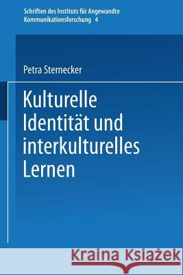 Kulturelle Identität Und Interkulturelles Lernen: Zur Entwicklungsdidaktischen Relevanz Kritischer Theorie Sternecker, Petra 9783810010469 Springer