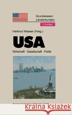 USA: Politik - Gesellschaft - Wirtschaft Hartmut Wasser 9783810011084 Vs Verlag Fur Sozialwissenschaften