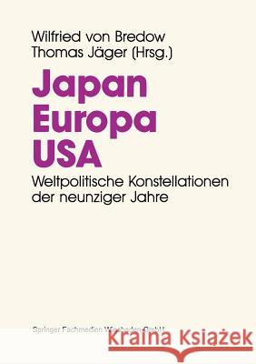 Japan. Europa. Usa.: Weltpolitische Konstellationen Der 90er Jahre Von Bredow, Wilfried 9783810011145 Vs Verlag Fur Sozialwissenschaften