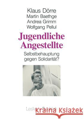 Jugendliche Angestellte: Selbstbehauptung Gegen Solidarität? Dörre, Klaus 9783810012203 Vs Verlag Fur Sozialwissenschaften