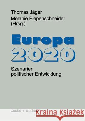 Europa 2020: Szenarien Politischer Entwicklungen Thomas Jager Melanie Piepenschneider 9783810013569 Vs Verlag Fur Sozialwissenschaften