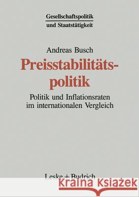 Preisstabilitätspolitik: Politik Und Inflationsraten Im Internationalen Vergleich Busch, Andreas 9783810013880 Vs Verlag Fur Sozialwissenschaften