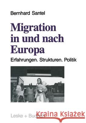 Migration in Und Nach Europa: Erfahrungen. Strukturen. Politik Bernhard Santel 9783810013958 Vs Verlag Fur Sozialwissenschaften