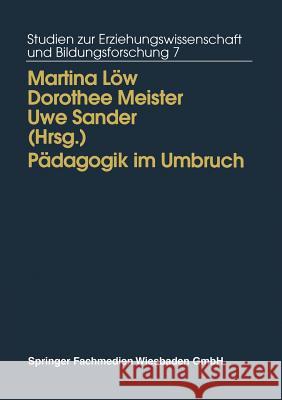 Pädagogik Im Umbruch: Kontinuität Und Wandel in Den Neuen Bundesländern Löw, Martina 9783810014016
