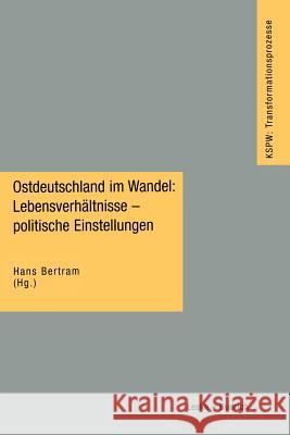 Ostdeutschland Im Wandel: Lebensverhältnisse -- Politische Einstellungen Bertram, Hans 9783810014337 Vs Verlag Fur Sozialwissenschaften