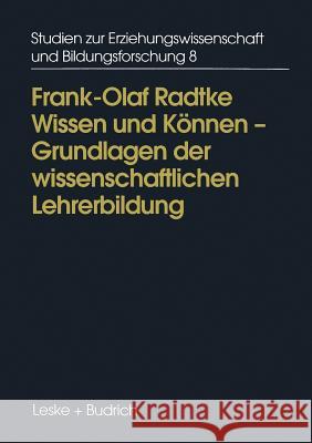 Wissen Und Können: Die Rolle Der Erziehungswissenschaft in Der Erziehung Radtke, Frank-Olaf 9783810014719 Vs Verlag Fur Sozialwissenschaften