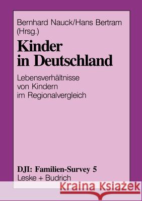 Kinder in Deutschland: Lebensverhältnisse Von Kindern Im Regionalvergleich Nauck, Bernhard 9783810014993 Vs Verlag Fur Sozialwissenschaften