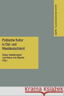 Politische Kultur in Ost- Und Westdeutschland Oskar Niedermayer Klaus Vo 9783810015266