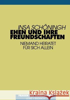 Ehen Und Ihre Freundschaften: Niemand Heiratet Für Sich Allein Schöningh, Insa 9783810015709