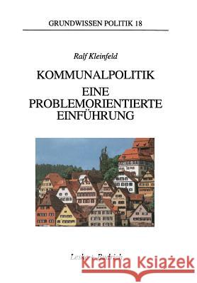 Kommunalpolitik: Eine Problemorientierte Einführung Kleinfeld, Ralf 9783810015808 Vs Verlag Fur Sozialwissenschaften