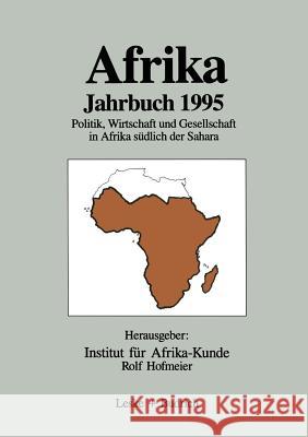 Afrika Jahrbuch 1995: Politik, Wirtschaft Und Gesellschaft in Afrika Südlich Der Sahara Institut Für Afrika-Kunde 9783810015952 Vs Verlag Fur Sozialwissenschaften