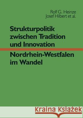 Strukturpolitik Zwischen Tradition Und Innovation -- Nrw Im Wandel Rolf G Erwin Helle Josef Hilbert 9783810015983 Vs Verlag Fur Sozialwissenschaften