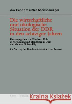 Die Wirtschaftliche Und Ökologische Situation Der Ddr in Den 80er Jahren Kuhrt, Eberhard 9783810016096 Vs Verlag Fur Sozialwissenschaften
