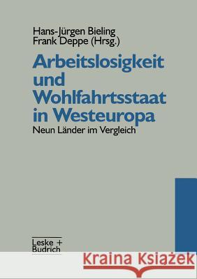 Arbeitslosigkeit Und Wohlfahrtsstaat in Westeuropa: Neun Länder Im Vergleich Bieling, Hans-Jürgen 9783810016539