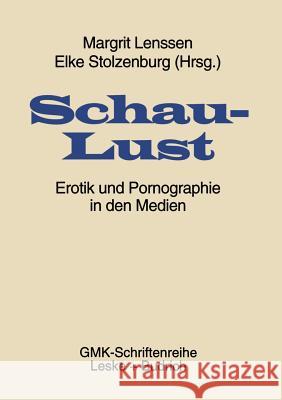 Schaulust: Erotik Und Pornographie in Den Medien Margrit Lenssen Elke Stolzenburg 9783810016706