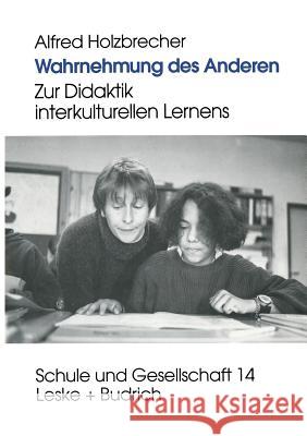 Wahrnehmung Des Anderen: Zur Didaktik Interkulturen Lernens Alfred Holzbrecher 9783810017048 Vs Verlag Fur Sozialwissenschaften