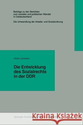 Die Entwicklung Des Sozialrechts in Der Ddr Ulrich Lohmann 9783810017376 Vs Verlag Fur Sozialwissenschaften