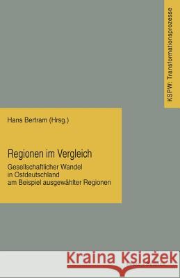 Regionen Im Vergleich: Gesellschaftlicher Wandel in Ostdeutschland Am Beispiel Ausgewählter Regionen Bertram, Hans 9783810017727 Vs Verlag Fur Sozialwissenschaften