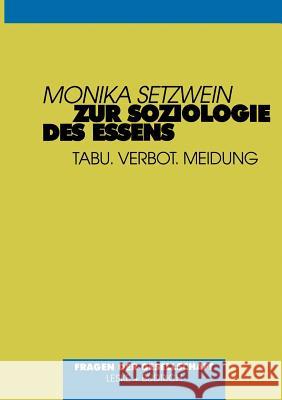 Zur Soziologie Des Essens: Tabu. Verbot. Meidung Monika Setzwein 9783810017970 Vs Verlag Fur Sozialwissenschaften