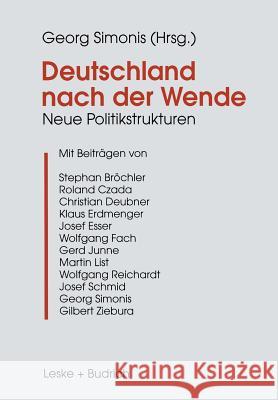 Deutschland Nach Der Wende: Neue Politikstrukturen Georg Simonis 9783810017987