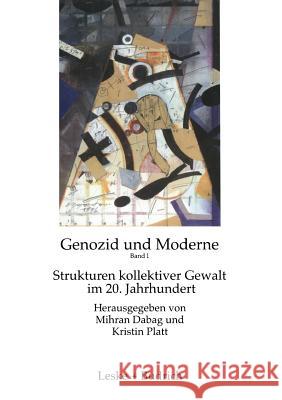 Genozid Und Moderne: Band 1: Strukturen Kollektiver Gewalt Im 20. Jahrhundert Dabag, Mihran 9783810018229 Vs Verlag Fur Sozialwissenschaften