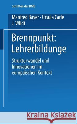 Brennpunkt: Lehrerbildung: Strukturwandel Und Innovationen Im Europäischen Kontext Bayer, Manfred 9783810018267 Vs Verlag Fur Sozialwissenschaften