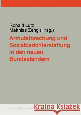 Armutsforschung Und Sozialberichterstattung in Den Neuen Bundesländern Lutz, Ronald 9783810018434 Vs Verlag Fur Sozialwissenschaften