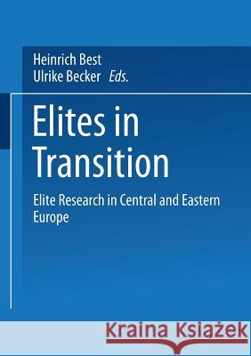 Elites in Transition: Elite Research in Central and Eastern Europe Best, Heinrich 9783810018441 Vs Verlag Fur Sozialwissenschaften