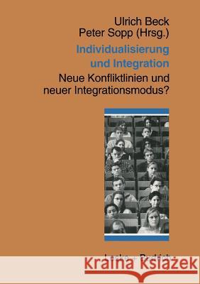 Individualisierung Und Integration: Neue Konfliktlinien Und Neuer Integrationsmodus? Sopp, Peter 9783810018489 Vs Verlag Fur Sozialwissenschaften