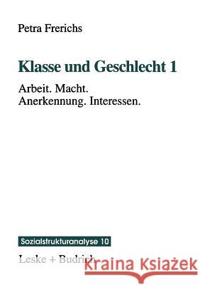 Klasse Und Geschlecht 1: Arbeit. Macht. Anerkennung. Interessen Frerichs, Petra 9783810018663