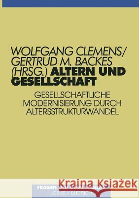 Altern Und Gesellschaft Wolfgang Clemenglishs Gertrud M Gertrud M. Backes 9783810018823 Vs Verlag Fur Sozialwissenschaften